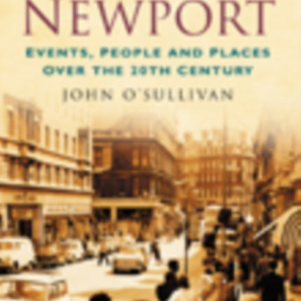 A Century of Newport: Events, People & Place over the 20th Century