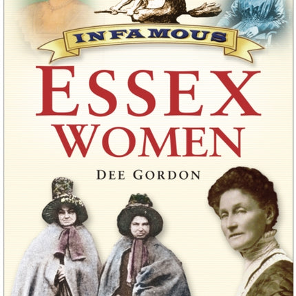 Infamous Essex Women