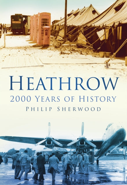 Heathrow: 2000 Years of History