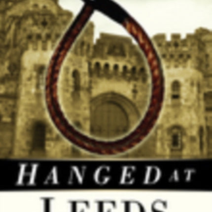 Hanged at Leeds