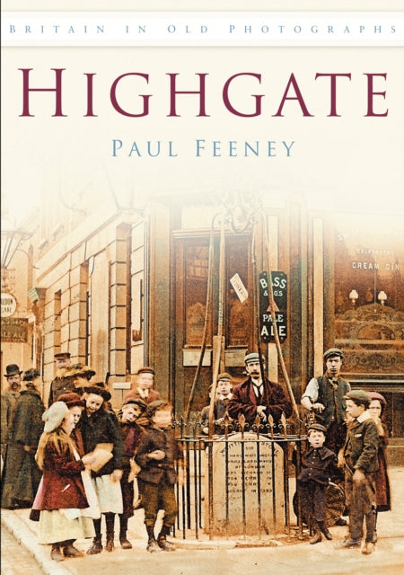 Highgate: Britain in Old Photographs