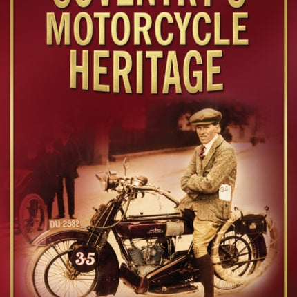 Coventrys Motorcycle Heritage
