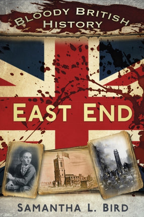 Bloody British History: East End