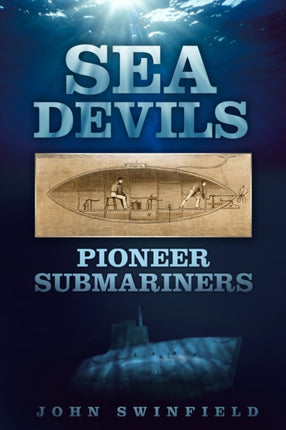 Sea Devils: Pioneer Submariners