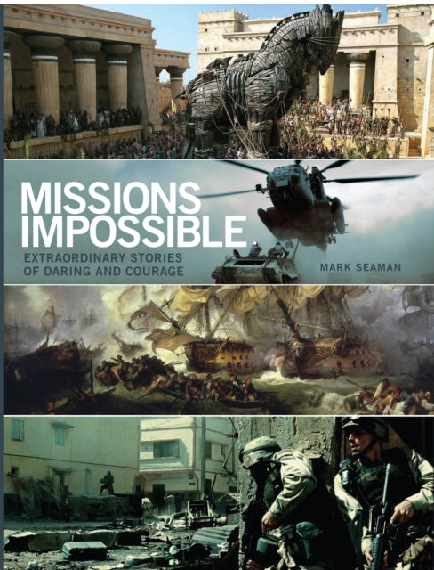 Missions Impossible: History's Most Daring Moments