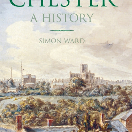 Chester: A History