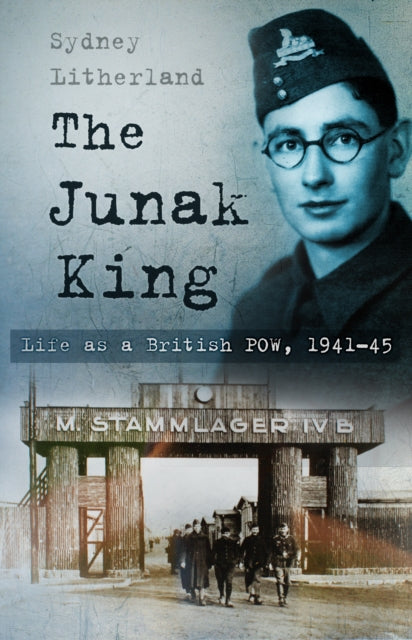 The Junak King: Life as a British POW, 1941-45