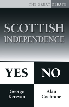 Scottish Independence: Yes or No: The Great Debate