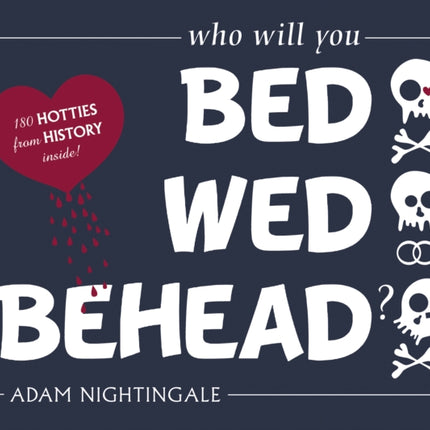 Bed, Wed, Behead