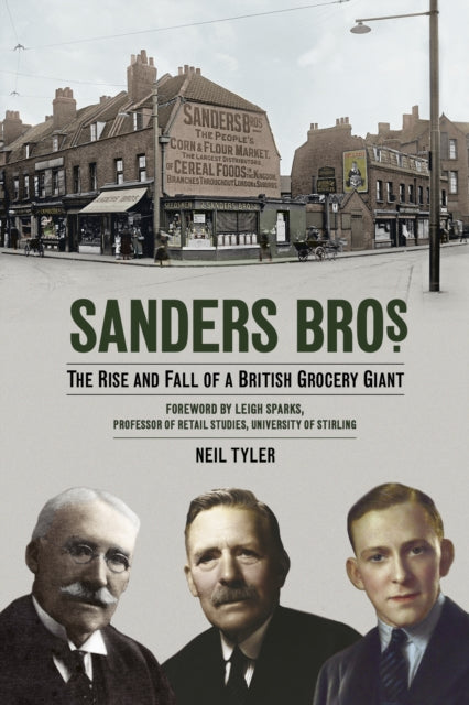 Sanders Bros: The Rise and Fall of a British Grocery Giant