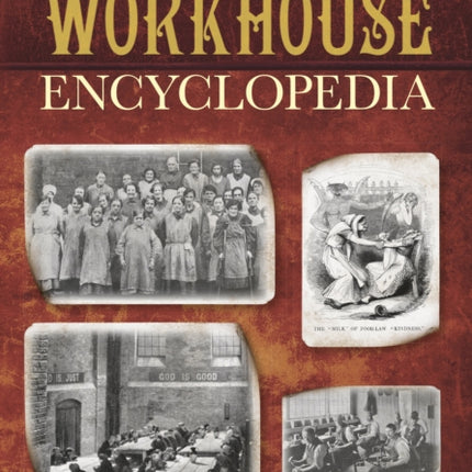 The Workhouse Encyclopedia