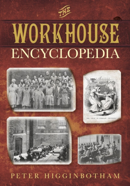 The Workhouse Encyclopedia