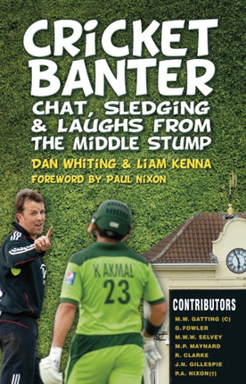 Cricket Banter: Chat, Sledging and Laughs from The Middle Stump