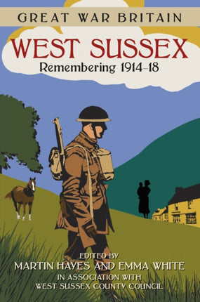 Great War Britain West Sussex Remembering 191418