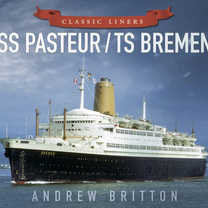 SS Pasteur/TS Bremen: Classic Liners