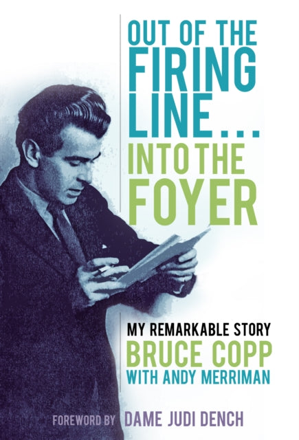 Out of the Firing Line … Into the Foyer: My Remarkable Story