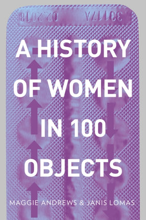 A History of Women in 100 Objects