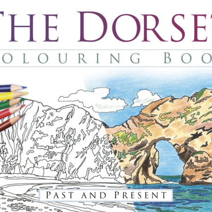 The Dorset Colouring Book: Past and Present