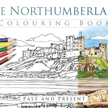 The Northumberland Colouring Book: Past and Present