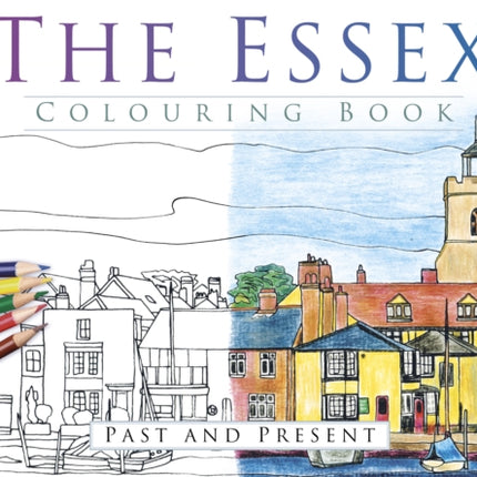 The Essex Colouring Book: Past and Present