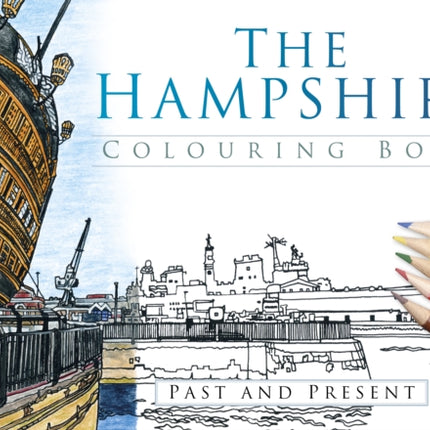 The Hampshire Colouring Book: Past and Present