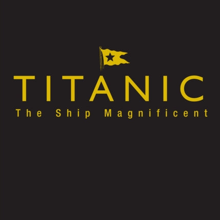 Titanic the Ship Magnificent - Slipcase: Volumes One and Two