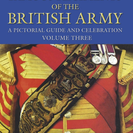 Famous Regiments of the British Army: Volume Three: A Pictorial Guide and Celebration