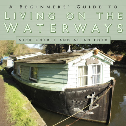 A Beginners' Guide to Living on the Waterways: Towpath Guide