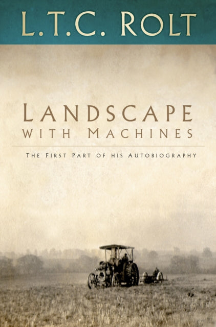 Landscape with Machines: The First Part of His Autobiography