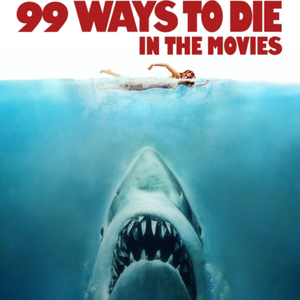 99 Ways to Die in the Movies