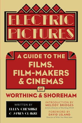 Electric Pictures: A Guide to the Films, Film-Makers and Cinemas of Worthing and Shoreham