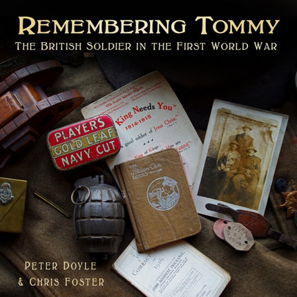 Remembering Tommy: The British Soldier in the First World War