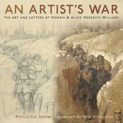 An Artist's War: The Art and Letters of Morris and Alice Meredith Williams