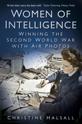 Women of Intelligence: Winning the Second World War with Air Photos