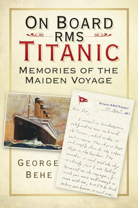 On Board RMS Titanic: Memories of the Maiden Voyage