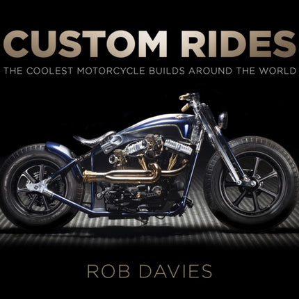 Custom Rides: The Coolest Motorcycle Builds Around the World