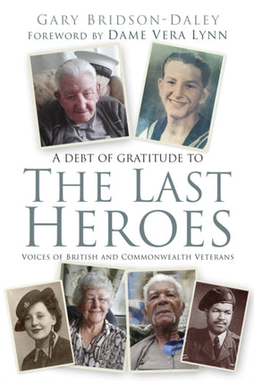 The Last Heroes: Voices of British and Commonwealth Veterans