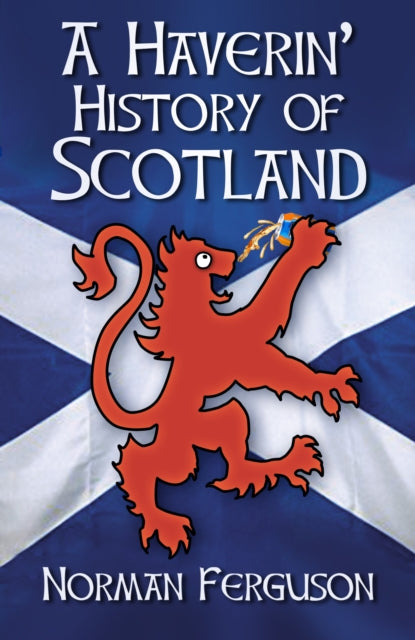 A Haverin' History of Scotland