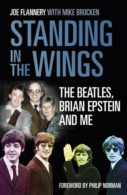 Standing in the Wings: The Beatles, Brian Epstein and Me