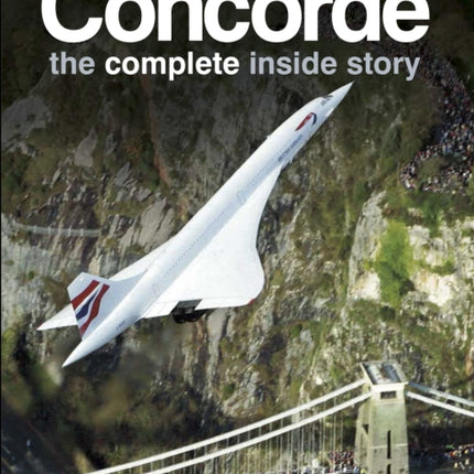 Concorde The Complete Inside Story