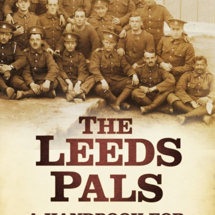 The Leeds Pals: A Handbook for Researchers