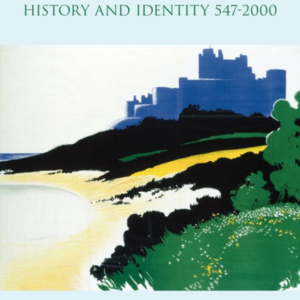 Northumbria: History and Identity 547-2000