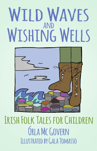 Wild Waves and Wishing Wells: Irish Folk Tales for Children