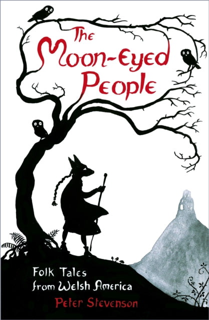 The Moon-Eyed People: Folk Tales from Welsh America