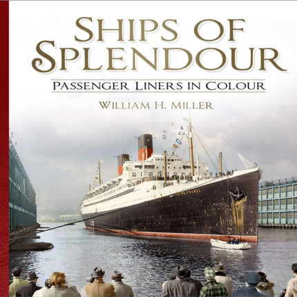 Ships of Splendour Passenger Liners in Colour