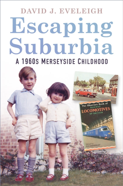 Escaping Suburbia: A 1960s Merseyside Childhood