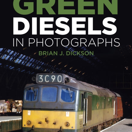 Early and First Generation Green Diesels in Photographs