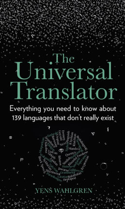 The Universal Translator: Everything you need to know about 139 languages that don’t really exist