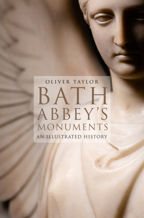 Bath Abbey's Monuments: An Illustrated History