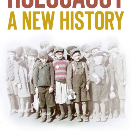 The Holocaust: A New History